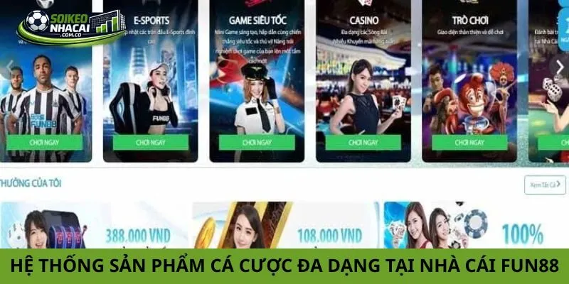 Hệ thống sản phẩm cá cược đa dạng tại nhà cái Fun88