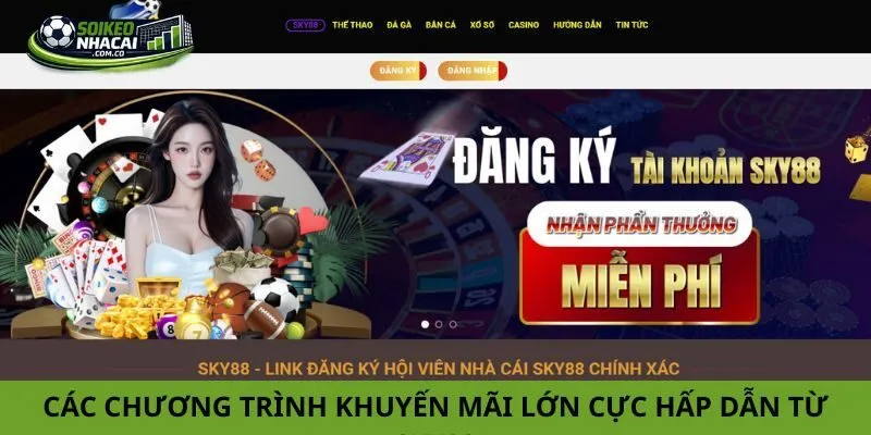 Các chương trình khuyến mãi lớn cực hấp dẫn từ Sky88