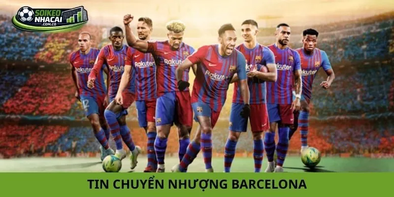tin chuyển nhượng Barcelona